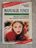 * Manualul femeii. Terapia naturistă. Boli, tratamente și sfaturi, M. Minker,
