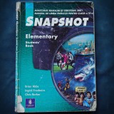 Cumpara ieftin SNAPSHOT, ELEMENTARY STUDENTS&#039; BOOK - BRIAN ABBS, INGRID FREEBAIRN, CHRIS BARKER