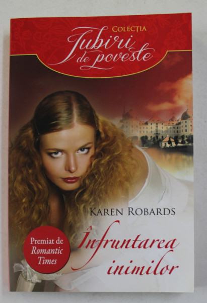 INFRUNTAREA INIMILOR de KAREN ROBARDS , 2013