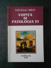 THEODULE RIBOT - VOINTA SI PATOLOGIA EI foto