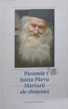 PARINTELE JUSTIN PARVU. MARTURII ALE SFINTENIEI-MANASTIREA PALTIN PETRU-VODA, 2017