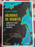 Klaus Dodds - Razboaie de granita. Conflicte care ne definesc viitor