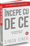 Carti Dezvoltare Personala Simon Sinek - Incepe cu de ce Paperback Brosat