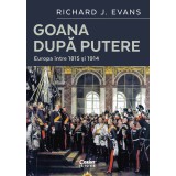 Goana după putere. Europa &icirc;ntre 1815 și 1914
