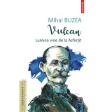 Vulcan. Lumina vine de la Asfintit, Mihai Buzea