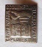 Centenarul Scolii Medii numarul 1 - I.L. Caragiale din orasul Ploiesti 1864 - 1964 - insigna RARA