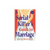 A Serial Killer's Guide to Marriage