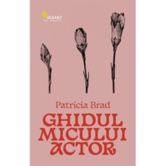Ghidul micului actor - Patricia Brad