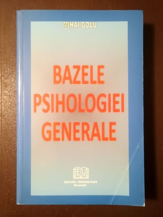 Mihai Golu - Bazele psihologiei generale (ediția a II-a, 2005)
