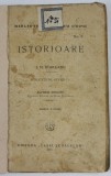 ISTORIOARE de I. RIUREANU , 1927 , COPERTA REFACUTA , PREZINTA PETE SI URME DE UZURA