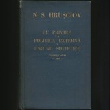 Cumpara ieftin CU PRIVIRE LA POLITICA EXTERNĂ A UNIUNII SOVIETICE - NIKITA S. HRUȘCIOV - CUV&Acirc;NTĂRI