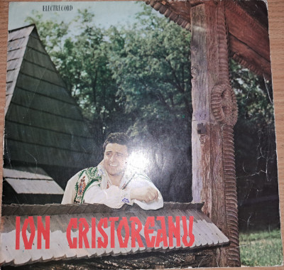 Disc vinil Ion Cristoreanu - Ion Cristoreanu -Electrecord, Electrecord -EPD-1103 foto