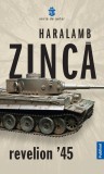 Revelion &#039;45 - Haralamb Zinca - Publisol
