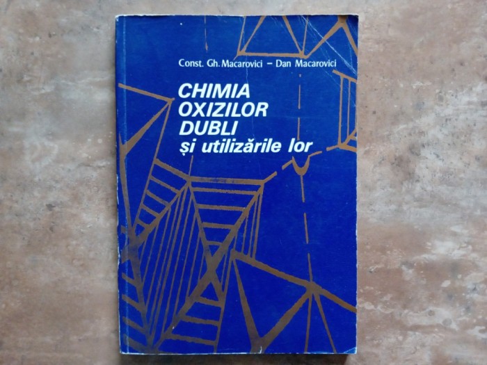 Chimia oxizilor dubli si utilizarea lor - Constantin Gh. Macarovici, 1975