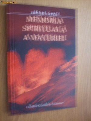 MEMORIA SPIRITUALA A MATERIEI - EDGAR CAYCE - 2005, 238 p. foto