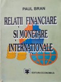 Relatii Financiare Monetare Internationale - Paul Bran, Economica, 1995, Romana - Carte Economie, Marketing