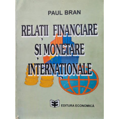 Relatii Financiare Si Monetare Internationale - Paul Bran ,559936