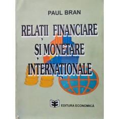 Relatii Financiare Si Monetare Internationale - Paul Bran , A720