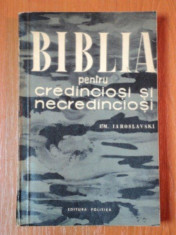 BIBLIA PENTRU CREDINCIOSI SI PENTRU NECREDINCIOSI de E.M. IAROSLVSKI 1960 foto