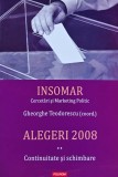 Cumpara ieftin Alegeri 2008. Volumul II: Continuitate și schimbare - 2009 - Gheorghe Teodorescu (H407)