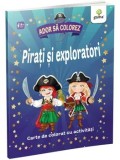 Cumpara ieftin Pirati si exploratori. Carte de colorat cu activitati/***