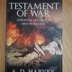 Testament of War: Literature, Art and the First Wold War - A. D. Harvey, 2018