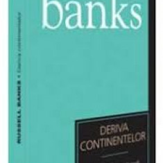 DERIVA CONTINENTELOR - RUSSELL BANKS