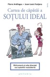 Cartea de căpăt&acirc;i a soțului ideal - Paperback brosat - Jean-Louis Festjens, Pierre Antilogus - Philobia