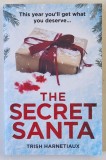 THE SECRET SANTA , a novel by TRISH HARNETIAUX , 2019