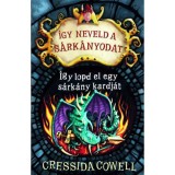 &Iacute;gy neveld a s&aacute;rk&aacute;nyodat 9. - &Iacute;gy lopd el egy s&aacute;rk&aacute;ny kardj&aacute;t - Cressida Cowell
