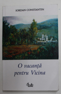 O VACANTA PENTRU VICINA de IORDAN CONSTANTIN , 2001 foto