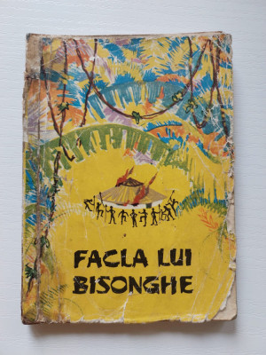 Facla lui Bisonghe. Fabule si legende africane, colectia TRAISTA CU POVESTI 1962 foto