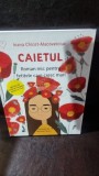 Caietul. Roman mic pentru fetitele care cresc mari - Ioana Chicet-Macoveiciuc