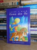 FRANK L. BAUM - OZMA DIN OZ * ILUSTRATII MARIA RUXANDRA MATIA , 1993