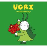 Ugri, a sz&ouml;cskel&aacute;ny - Bartos Erika