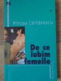 De ce iubim femeile - Mircea Cartarescu, Humanitas, 2005, Carte de pe noptiera, Roman, Beletristica, 172 pagini