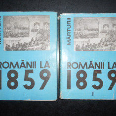 ROMANII LA 1859. UNIREA PRINCIPATELOR ROMANE IN CONSTIINTA EUROPEANA 2 volume