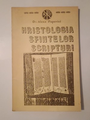 Dr. Alexa Popovici - Hristologia Sfintelor Scripturi (1983) foto