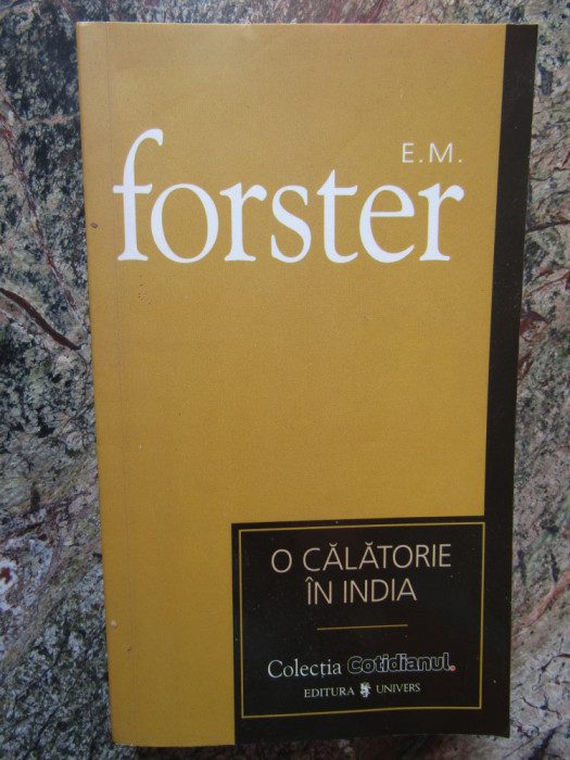 E. M. FORSTER - O CALATORIE IN INDIA