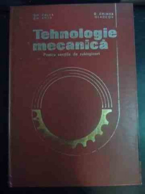 Tehnologie Mecanica Pentru Sectiile De Subingineri - Ch. Calea, Gh. Amza, D. Drimer, Gladcov ,541336 foto