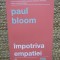 Impotriva empatiei - Paul Bloom