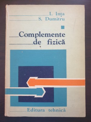 COMPLEMENTE DE FIZICA - Inta, Dumitru (volumul I) foto