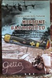 MISIUNI DE SACRIFICIU,GRUPUL 1 VANATOARE IN APARAREA TERITORIULUI NATIONAL(aprilie-iunie 1944)/editura MILITARA, 2011