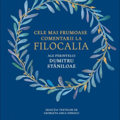 Cele mai frumoase comentarii la Filocalia ale Părintelui Dumitru Stăniloae - Paperback brosat - Humanitas