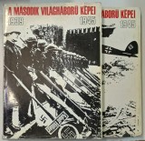A MASODIK VILAGHABORU KEPEI ( AL DOILEA RAZBOI MONDIAL IN IMAGINI ) 1939 -1945 , TEXT IN LIMBA MAGHIARA , VOLUMELE I - II , ANII &#039;90