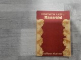 Mascariciul - Constantin Iliescu, 1987, Editura Albatros, Roman, 153 Pagini