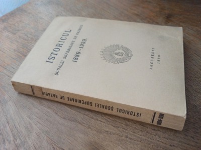 Istoricul Scoalei Superioare De Razboiu 1899- 1939 *** AN EDITARE 1939 foto