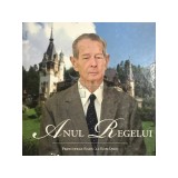 Principele Radu al Romaniei - Anul Regelui (Editia: 2011)