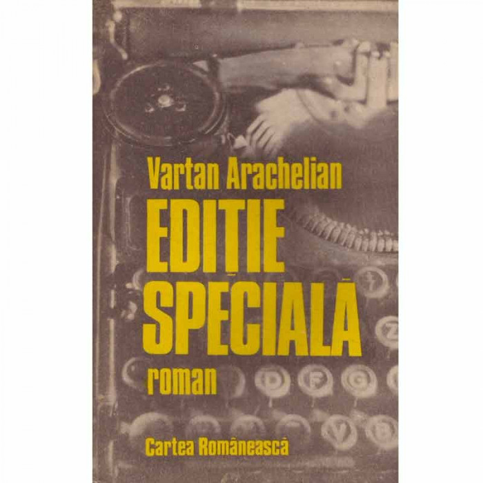 Vartan Arachelian - Editie speciala - roman - 132282