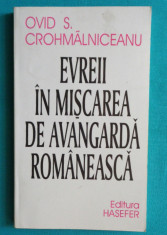 Ovid S Crohmalniceanu &amp;ndash; Evreii in miscarea de avangarda romaneasca foto